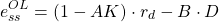 \begin{align*} e_{ss}^{OL} = (1-AK) \cdot r_{d} - B \cdot{D} \end{align*}