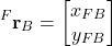 \begin{align*}{}^{F}\mathbf{r}_{B}=\begin{bmatrix}x_{FB} \\ y_{FB}  \end{bmatrix}\end{align*}