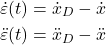 \begin{align*}\dot{\varepsilon} (t) & =\dot{x}_{D}-\dot{x} \\\ddot{\varepsilon} (t) & =\ddot{x}_{D}-\ddot{x} \end{align*}