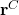 \mathbf{r}^{C}