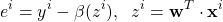 \begin{align*}e^{i}=y^{i}-\beta(z^{i}), \;\;z^{i}=\mathbf{w}^{T}\cdot \mathbf{x}^{i}\end{align*}