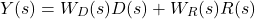 \begin{align*}Y(s)=W_{D}(s)D(s)+W_{R}(s)R(s)\end{align*}