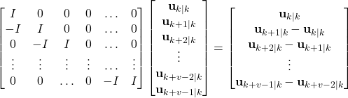 \begin{align*}\begin{bmatrix}I & 0 & 0 & 0 & \ldots &  0 \\ -I & I & 0 & 0 & \ldots &  0 \\ 0 & -I & I & 0 & \ldots &  0 \\ \vdots & \vdots & \vdots & \vdots & \ldots & \vdots  \\ 0 & 0 & \ldots & 0 & -I &  I  \end{bmatrix}\begin{bmatrix} \mathbf{u}_{k|k} \\ \mathbf{u}_{k+1|k} \\ \mathbf{u}_{k+2|k} \\  \vdots \\ \mathbf{u}_{k+v-2|k}  \\ \mathbf{u}_{k+v-1|k}  \end{bmatrix} =\begin{bmatrix} \mathbf{u}_{k|k}  \\ \mathbf{u}_{k+1|k}- \mathbf{u}_{k|k} \\ \mathbf{u}_{k+2|k}- \mathbf{u}_{k+1|k} \\ \vdots \\  \mathbf{u}_{k+v-1|k}- \mathbf{u}_{k+v-2|k}  \end{bmatrix}\end{align*}