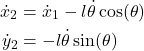 \begin{align*}\dot{x}_{2}&=\dot{x}_{1}-l\dot{\theta}\cos(\theta)  \\\dot{y}_{2}&=-l\dot{\theta}\sin(\theta)\end{align*}