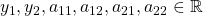 y_{1},y_{2},a_{11},a_{12},a_{21},a_{22}\in \mathbb{R}