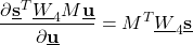 \begin{align*}\frac{\partial \underline{\mathbf{s}}^{T}\underline{W}_{4}M\underline{\mathbf{u}} }{\partial \underline{\mathbf{u}}} =M^{T}\underline{W}_{4}\underline{\mathbf{s}}\end{align*}