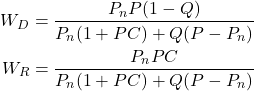 \begin{align*}W_{D} & =\frac{P_{n}P(1-Q)}{P_{n}(1+PC)+Q(P-P_{n})} \\W_{R} & =\frac{P_{n}PC}{P_{n}(1+PC)+Q(P-P_{n})} \end{align*}