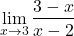 \begin{align*}\lim_{x \to 3} \frac{3-x}{x-2}\end{align*}