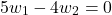 \begin{align*}& 5w_{1}-4w_{2} =0\end{align*}