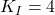 K_{I}=4