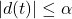 \begin{align*}|d(t)|\le \alpha\end{align*}