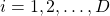 i=1,2,\ldots,D