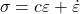 \begin{align*}\sigma =c \varepsilon + \dot{\varepsilon}\end{align*}