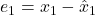 e_{1}=x_{1}- \hat{x}_{1}