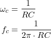 \begin{align*}\omega_{c} & = \frac{1}{RC} \\f_{c}&= \frac{1}{2\pi \cdot RC}\end{align*}