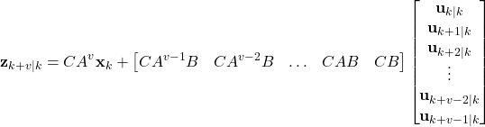 \begin{align*}\mathbf{z}_{k+v|k}=CA^{v}\mathbf{x}_{k}+\begin{bmatrix}CA^{v-1}B & CA^{v-2}B &\ldots & CAB  &CB \end{bmatrix}\begin{bmatrix} \mathbf{u}_{k|k} \\ \mathbf{u}_{k+1|k} \\ \mathbf{u}_{k+2|k} \\  \vdots \\ \mathbf{u}_{k+v-2|k}  \\ \mathbf{u}_{k+v-1|k}  \end{bmatrix}\end{align*}