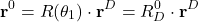 \begin{align*}\mathbf{r}^{0}=R(\theta_{1}) \cdot \mathbf{r}^{D}=R^{0}_{D}\cdot \mathbf{r}^{D}\end{align*}