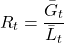 \begin{align*}R_{t} = \frac{\bar{G}_{t}}{\bar{L}_{t}}\end{align*}
