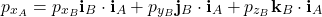 \begin{align*}p_{x_{A}} =p_{x_{B}} \mathbf{i}_{B}\cdot \mathbf{i}_{A}+p_{y_{B}} \mathbf{j}_{B}\cdot \mathbf{i}_{A}+p_{z_{B}}\mathbf{k}_{B}\cdot \mathbf{i}_{A}\end{align*}