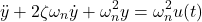 \begin{align*}\ddot{y}+2\zeta \omega_{n}\dot{y}+\omega_{n}^{2}y=\omega_{n}^{2}u(t)\end{align*}