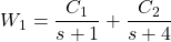 \begin{align*}W_{1}=\frac{C_{1}}{s+1}+\frac{C_{2}}{s+4}\end{align*}