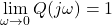 \begin{align*}\lim_{\omega \rightarrow 0 } Q(j\omega) =1\end{align*}