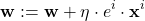 \begin{align*}\mathbf{w}:=\mathbf{w}+\eta \cdot e^{i} \cdot \mathbf{x}^{i}\end{align*}