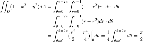 \begin{align*}\iint_{D} (1-x^{2}-y^{2})dA & =\int_{\theta=0}^{\theta=2\pi} \int_{r=0}^{r=1} (1-r^{2})r\cdot dr \cdot d\theta \\& =\int_{\theta=0}^{\theta=2\pi} \int_{r=0}^{r=1} (r-r^{3})dr \cdot d\theta = \\& = \int_{\theta=0}^{\theta=2\pi}(\frac{r^{2}}{2}-\frac{r^{4}}{4})\Big|_{0}^{1}d\theta=\frac{1}{4} \int_{\theta=0}^{\theta=2\pi}d\theta=\frac{\pi}{2}\end{align*}