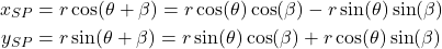 \begin{align*}x_{SP}& =r\cos(\theta+\beta)=r\cos (\theta) \cos (\beta) -r\sin (\theta) \sin (\beta) \\y_{SP}& =r\sin(\theta+\beta)=r\sin (\theta) \cos(\beta)+r\cos (\theta) \sin(\beta)\end{align*}