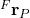 {}^{F}\mathbf{r}_{P}