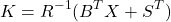 \begin{align*}K=R^{-1}(B^{T}X+S^{T})\end{align*}