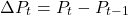 \begin{align*}\Delta P_{t} = P_t - P_{t-1}\end{align*}