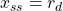 x_{ss}=r_{d}