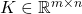 K\in \mathbb{R}^{m\times n}