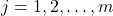 j=1,2,\ldots, m