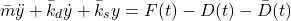 \begin{align*}\bar{m}\ddot{y}+\bar{k}_{d}\dot{y}+\bar{k}_{s}y=F(t)-D(t)-\bar{D}(t)\end{align*}